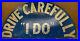 Very_Rare_Large_Frame_Topper_Drive_Carefully_I_Do_License_Plate_Topper_01_wo